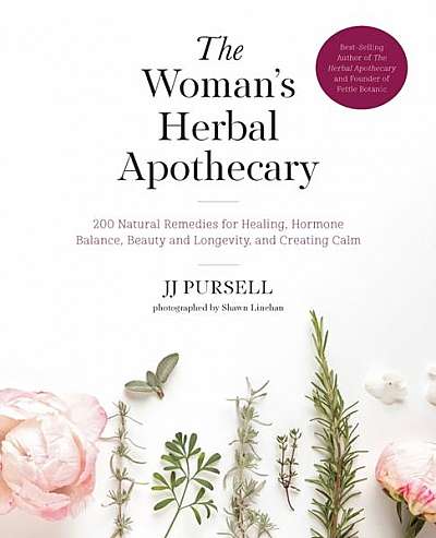 The Woman's Herbal Apothecary: 100 Natural Remedies for Healing, Hormone Balance, Beauty and Longevity, and Creating Calm