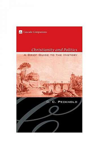 Coperta cărții Christianity and Politics: A Brief Guide to the History