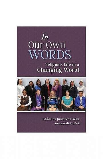 Coperta cărții In Our Own Words: Religious Life in a Changing World