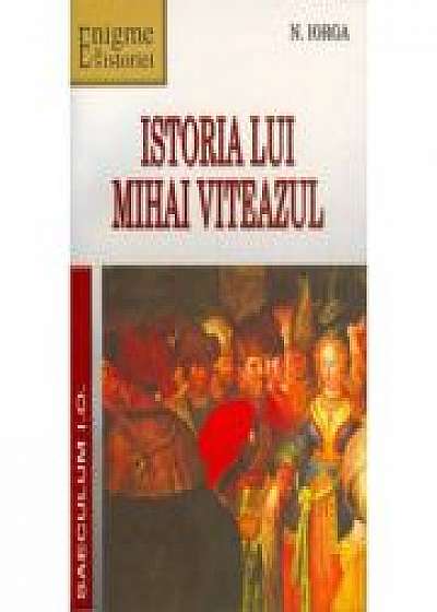 Istoria lui Mihai Viteazul (Nicolae Iorga)