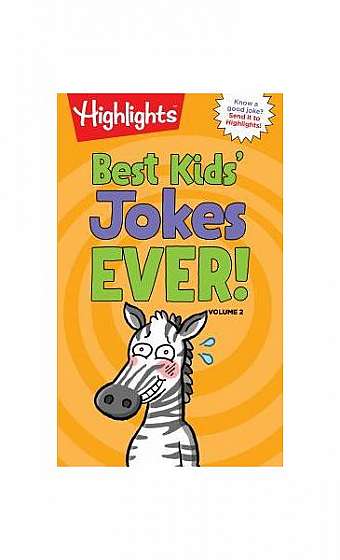 Best Kids' Jokes Ever! What's Black and White and Red All Over?: Jokes That Never Get Old