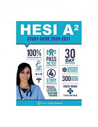 Hesi A2 Study Guide 2018-2019: Spire Study System & Hesi A2 Test Prep Guide with Hesi A2 Practice Test Review Questions for the Hesi A2 Admission Ass