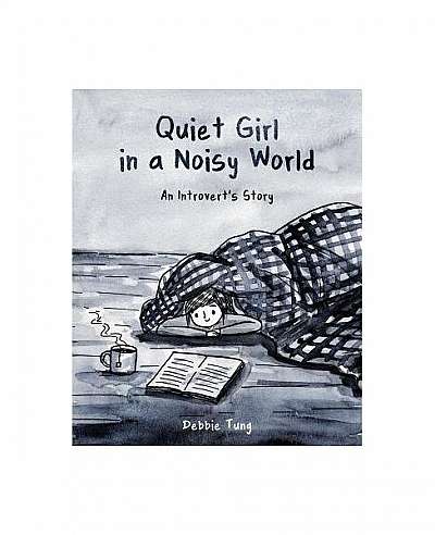 Quiet Girl in a Noisy World: An Introvert's Story