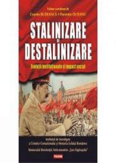 Stalinizare si destalinizare. Evolutii institutionale si impact social - Cosmin Budeanca, Florentin Olteanu