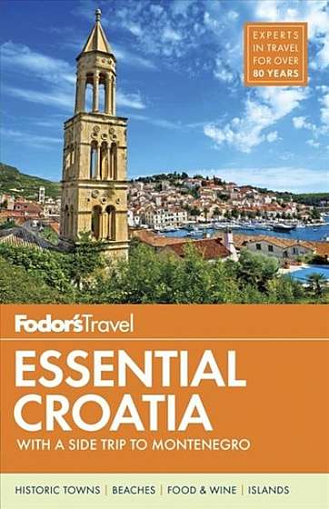 Fodor's Essential Croatia: With a Side Trip to Montenegro