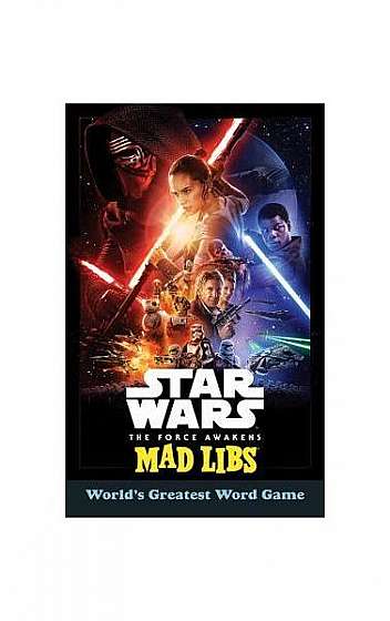 Star Wars: The Force Awakens Mad Libs
