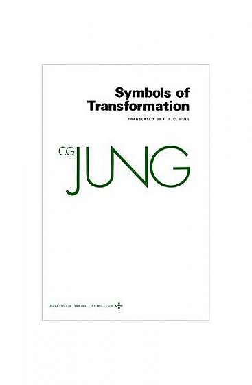Collected Works of C.G. Jung, Volume 5: Symbols of Transformation