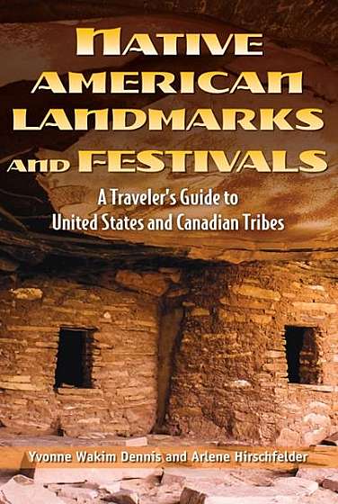 Native American Landmarks and Festivals: A Traveler's Guide to Indigenous United States and Canada