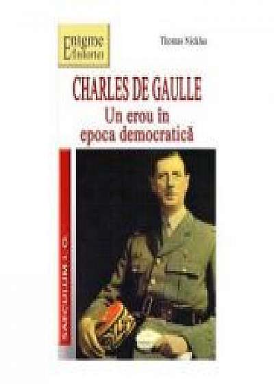 Un erou in epoca democratica - Charles de Gaulle