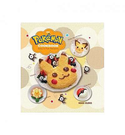 The Pokemon Cookbook: Easy & Fun Recipes