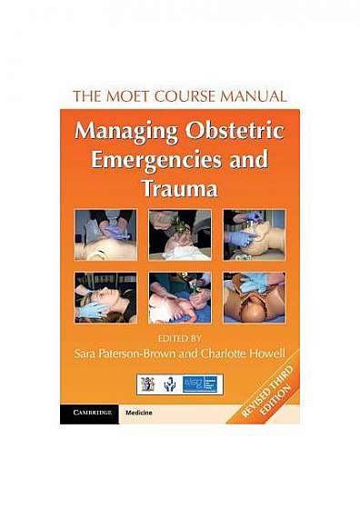 Managing Obstetric Emergencies and Trauma: The MOET Course Manual