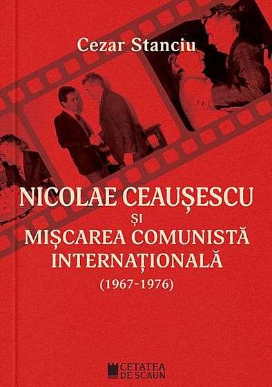 Nicolae Ceauşescu şi mişcarea comunistă internaţională (1967-1976)