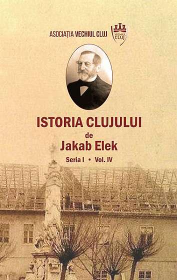 Istoria Clujului. Seria I. Vol. IV