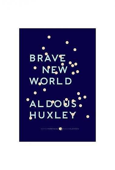 Brave New World: With the Essay "Brave New World Revisited"