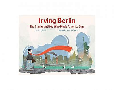 Irving Berlin, the Immigrant Boy Who Made America Sing