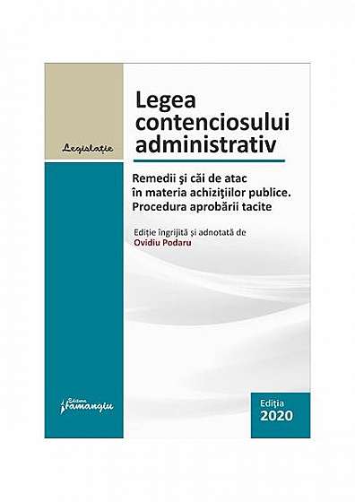 Legea contenciosului administrativ. Actualizată la 23 octombrie 2020