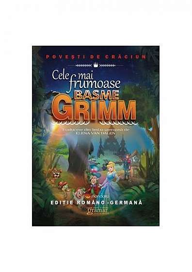Cele mai frumoase basme Grimm (ediție româno-germană)
