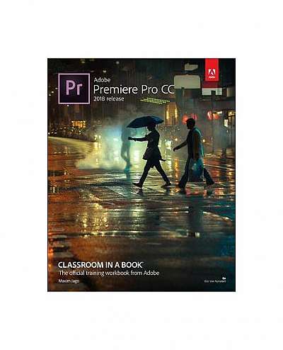 Adobe Premiere Pro CC Classroom in a Book (2018 Release)