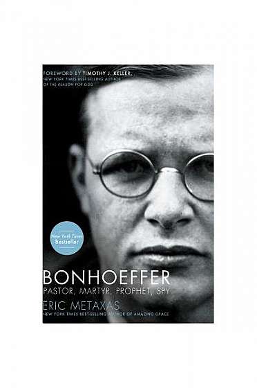 Bonhoeffer: Pastor, Martyr, Prophet, Spy: A Righteous Gentile vs. the Third Reich