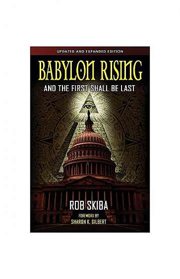 Babylon Rising (Updated and Expanded): And the First Shall Be Last