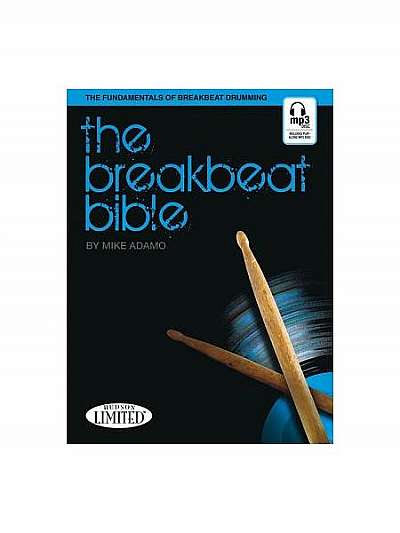 The Breakbeat Bible: The Fundamentals of Breakbeat Drumming [With CD (Audio)]