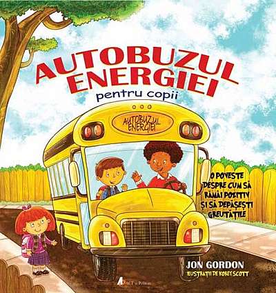 Autobuzul energiei pentru copii. O poveste despre cum să rămâi pozitiv și să depășești greutățile