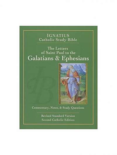 The Letters of St. Paul to the Galatians and to the Ephesians