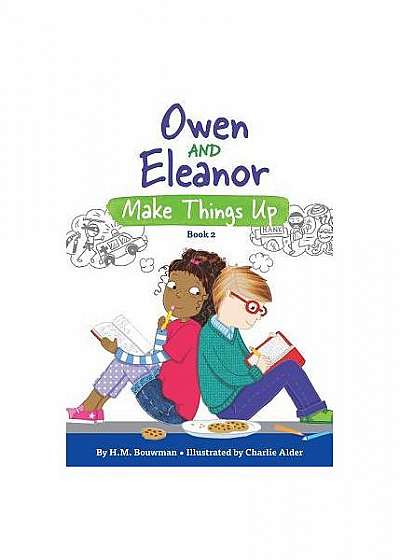 Owen and Eleanor Make Things Up Owen and Eleanor Make Things Up