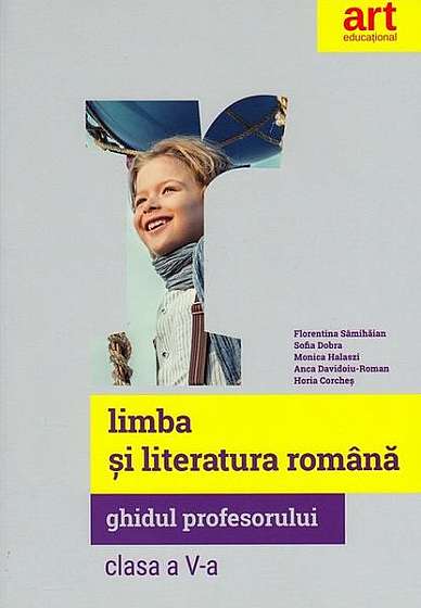 Limba și literatură română. Ghidul profesorului. Clasa a V-a