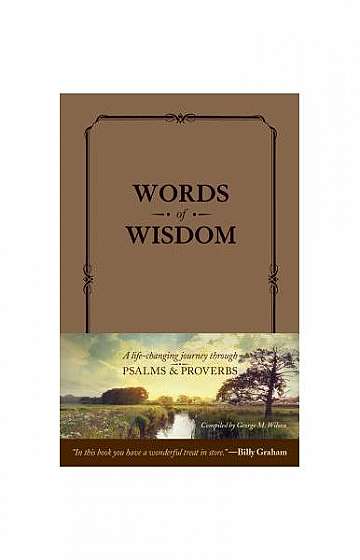 Words of Wisdom: A Life-Changing Journey Through Psalms and Proverbs
