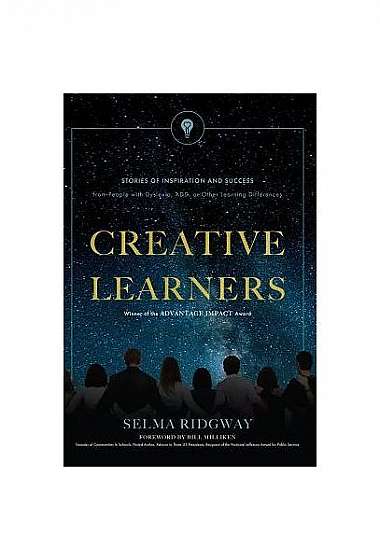 Coperta cărții Creative Learners: Stories of Inspiration and Success from People with Dyslexia, Add, or Other Learning Differences