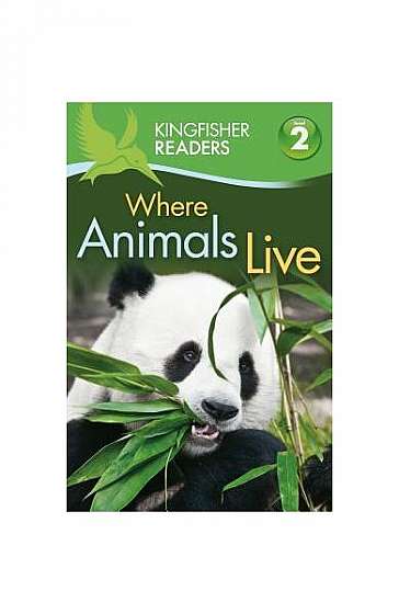 Kingfisher Readers L2: Where Animals Live