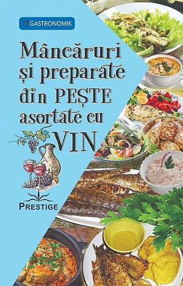 Mâncăruri și preparate din pește asortate cu vin