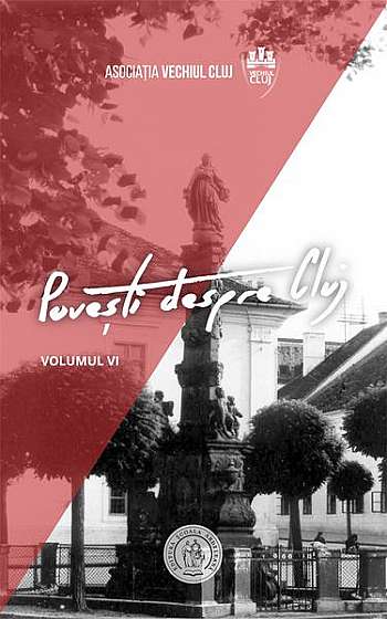 Povești despre Cluj (Vol. VI)