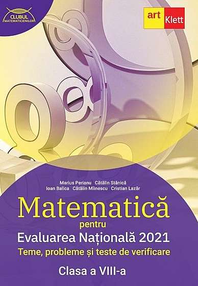 Matematică pentru Evaluarea națională 2021. Clasa a VIII-a. Teme, probleme şi teste de verificare. Clubul matematicienilor