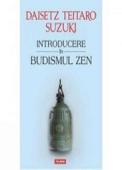 Introducere in budismul Zen - Daisetz Teitaro Suzuki