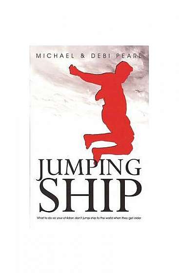 Jumping Ship: How to Keep Your Children from Jumping Ship