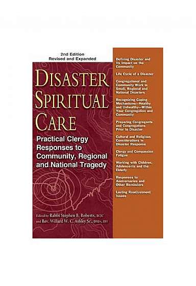 Disaster Spiritual Care, 2nd Edition: Practical Clergy Responses to Community, Regional and National Tragedy
