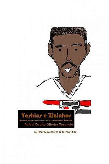 Yashins E Zizinhos: Est