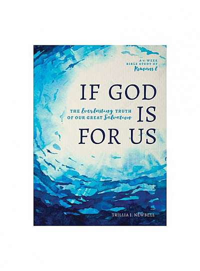 If God Is for Us: The Everlasting Truth of Our Great Salvation