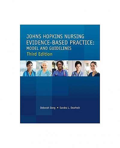 Coperta cărții Johns Hopkins Nursing Evidence-Based Practice Third Edition: Model and Guidelines