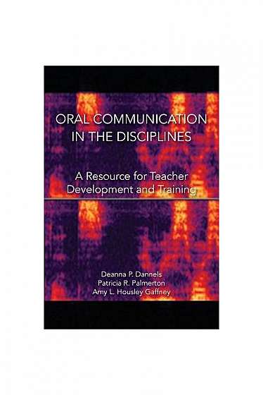 Coperta cărții Oral Communication in the Disciplines: A Resource for Teacher Development and Training