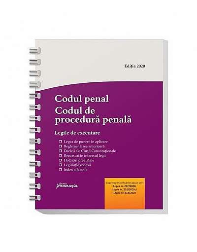 Codul penal. Codul de procedură penală. Legile de executare. Actualizat la 5 noiembrie 2020 - Spiralat
