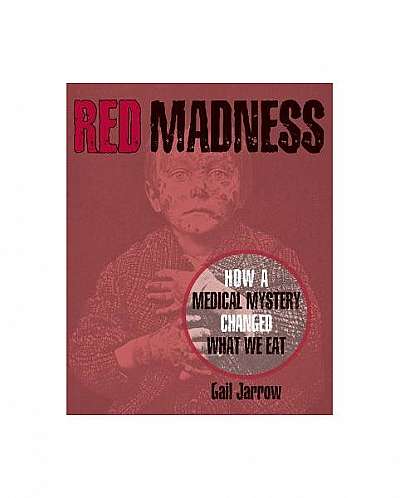 Coperta cărții Red Madness: How a Medical Mystery Changed What We Eat