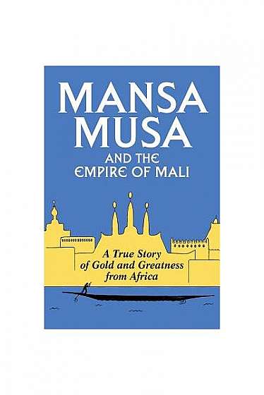 Mansa Musa and the Empire of Mali