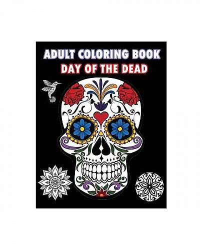 Adult Coloring Book Day of the Dead: An Adult Coloring Book Featuring Sugar Skull and Mandalas
