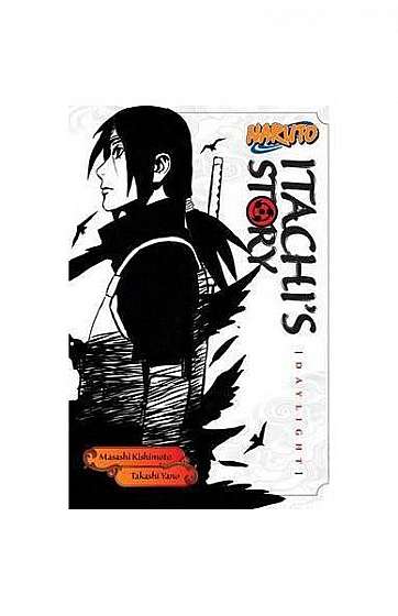 Naruto. Itachi's Story (Vol. 1) Daylight