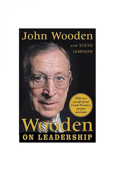 Wooden on Leadership: How to Create a Winning Organizaion