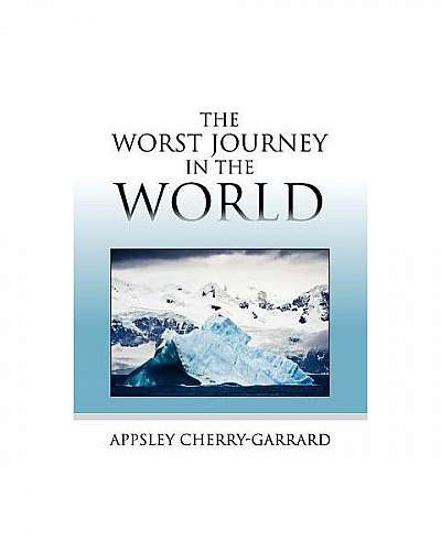 Coperta cărții The Worst Journey in the World