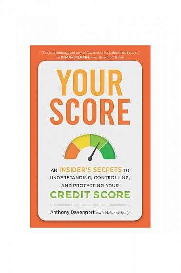 Coperta cărții Your Score: An Insider's Secrets to Understanding, Controlling, and Protecting Your Credit Score